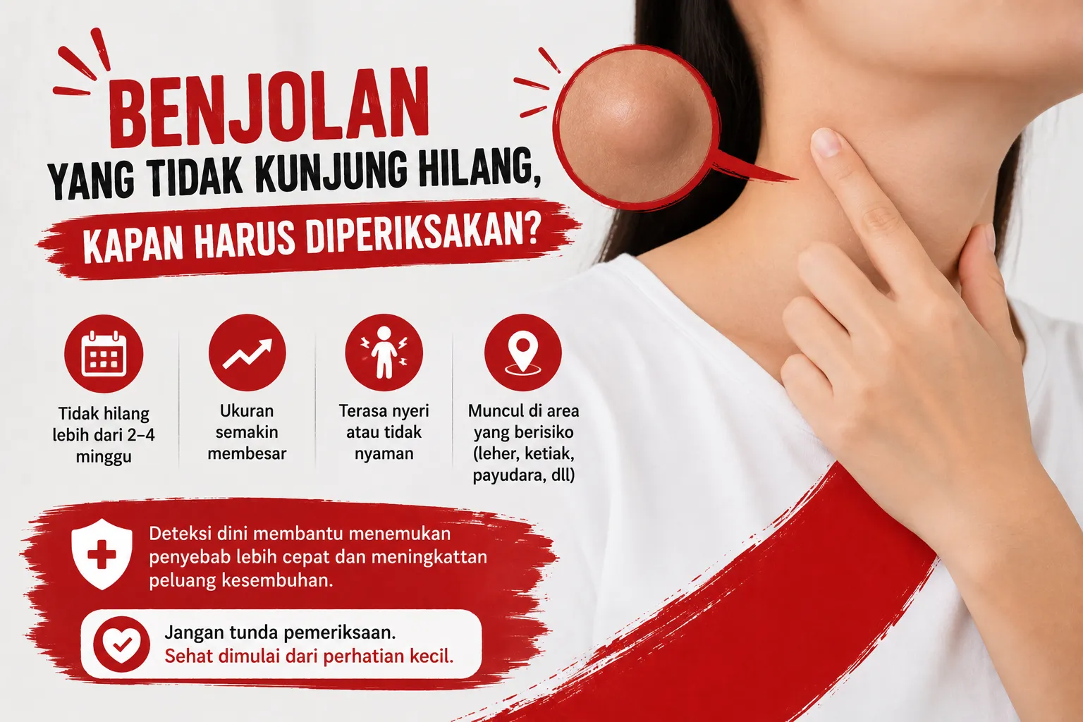 Benjolan yang tidak kunjung hilang perlu diperiksakan untuk mengetahui penyebabnya dan mendeteksi risiko penyakit serius sejak dini