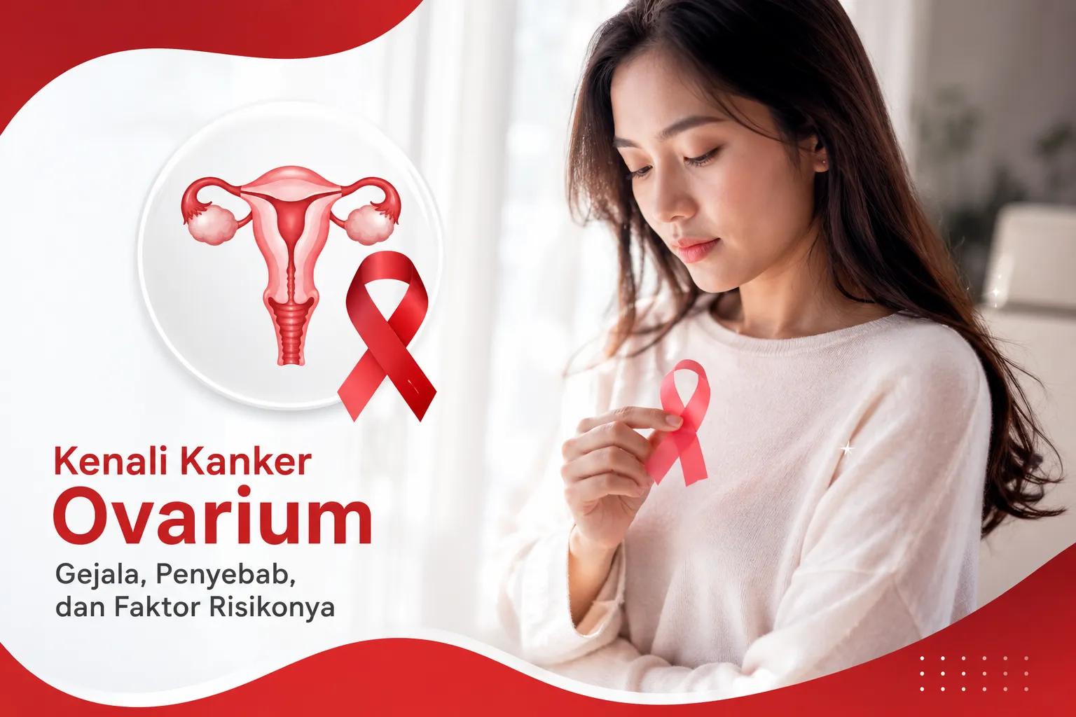kesehatan ovarium dengan nuansa merah putih, menggambarkan edukasi tentang gejala, penyebab, dan faktor risiko kanker ovarium.