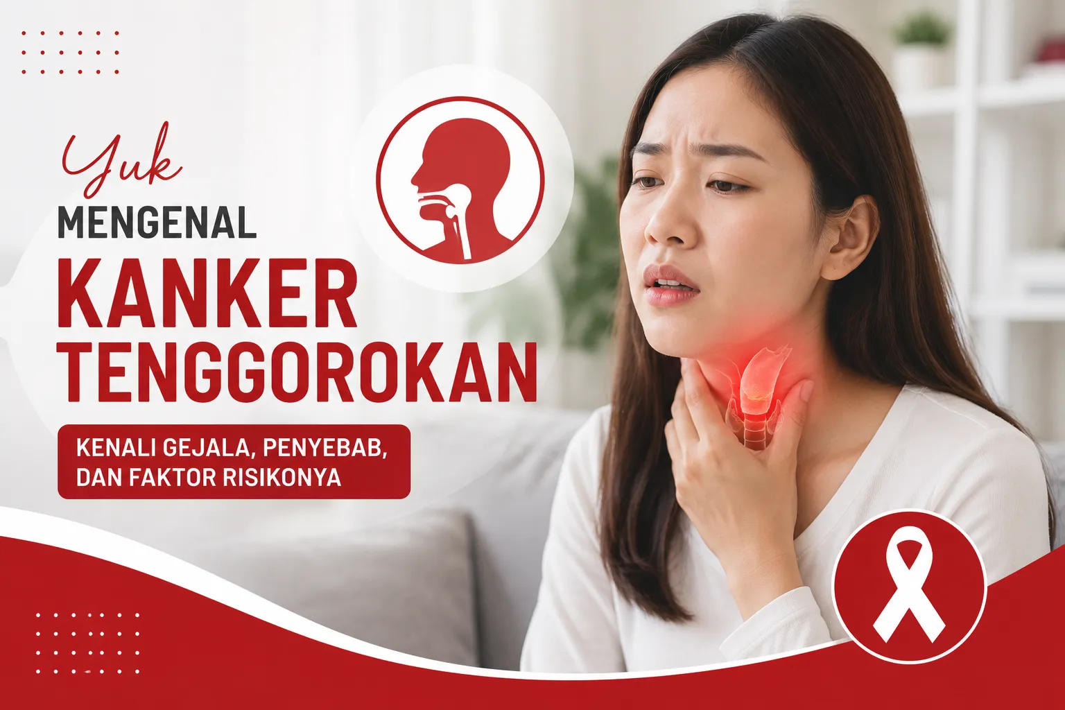 gejala kanker tenggorokan, seperti sakit tenggorokan dan perubahan suara, dengan nuansa merah putih sebagai edukasi tentang gejala, penyebab, dan faktor risiko kanker tenggorokan.
