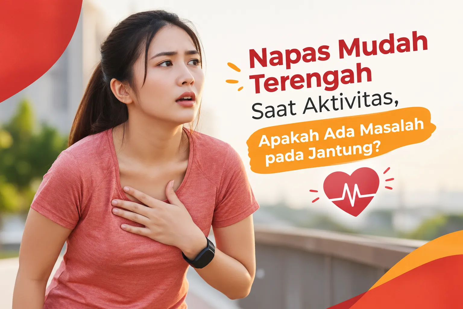 Napas mudah terengah saat aktivitas dan kaitannya dengan masalah jantung