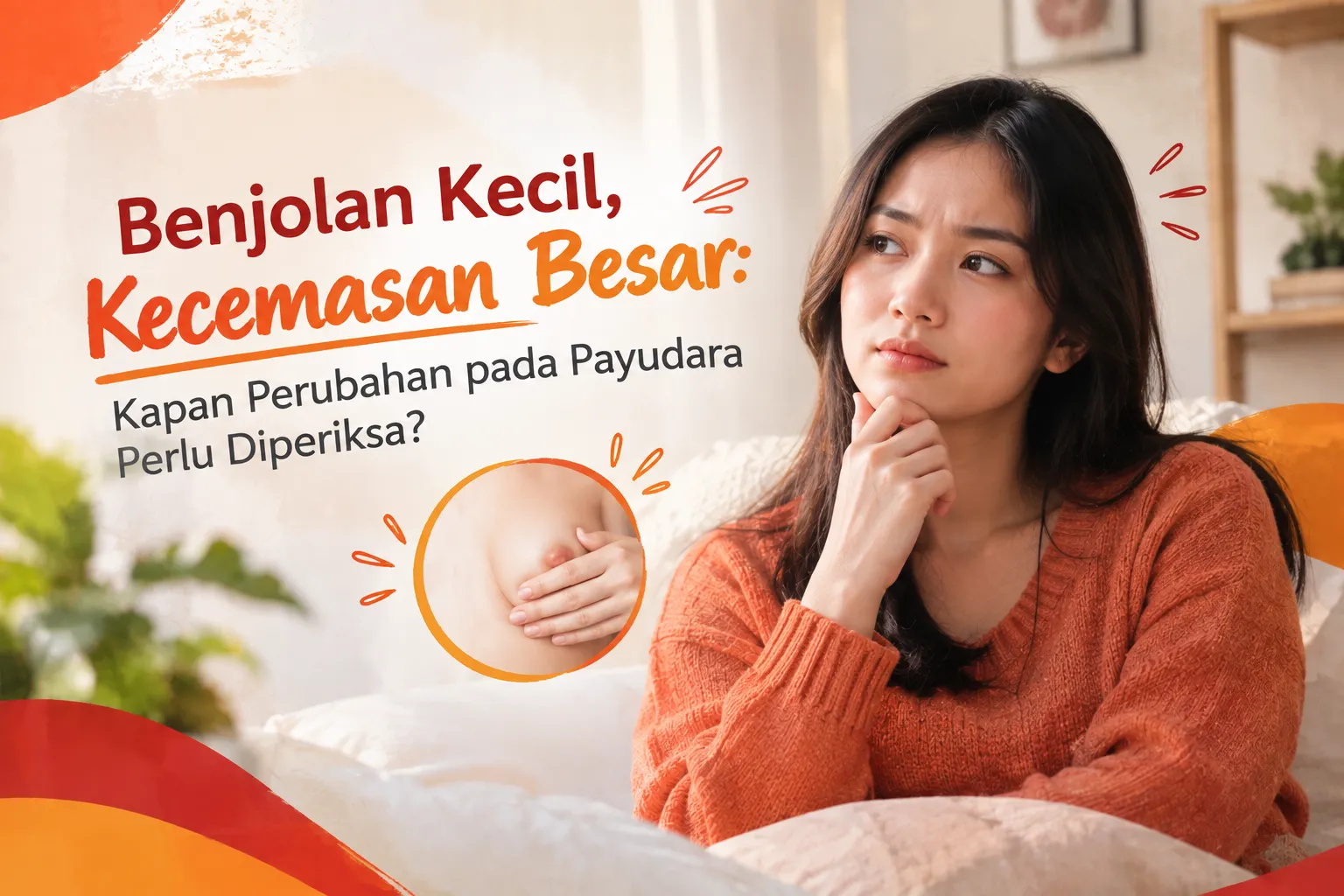 Benjolan kecil pada payudara dan tanda perubahan payudara yang perlu diperiksa