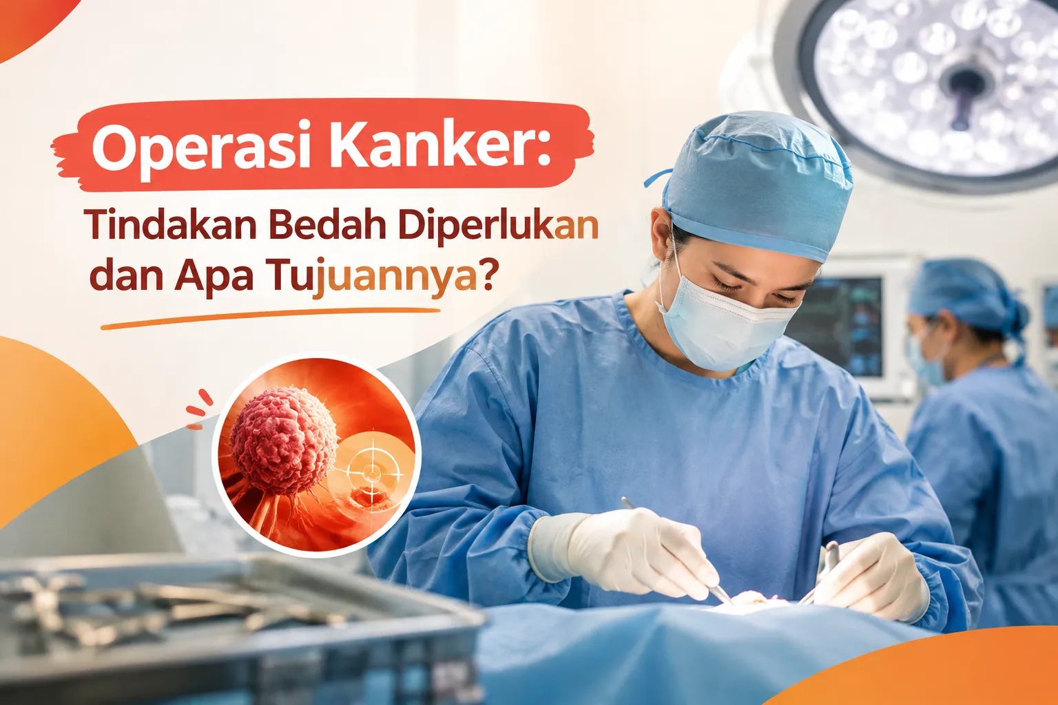 operasi kanker dan pertimbangan tindakan bedah dalam pengobatan kanker.